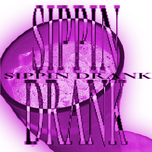 SIPPIN DRANK