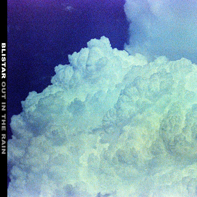 Out in the Rain - Single by blistar | Spotify