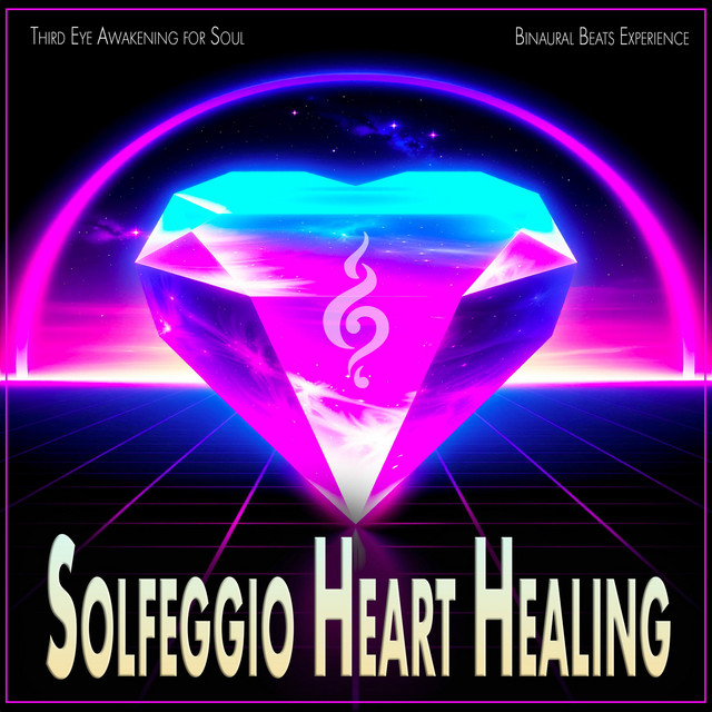 Solfeggio Heart Healing: Third Eye Awakening for Soul