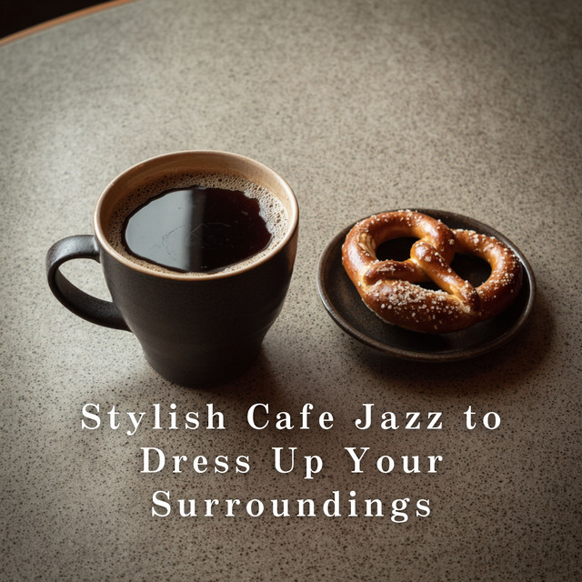 Stylish Cafe Jazz to Dress Up Your Surroundings album image