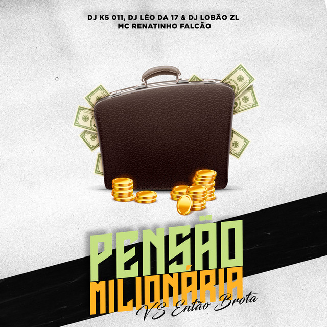 Pensão Milionaria VS Então Brota (feat. DJ KS 011, DJ Léo da 17 & DJ Lobão ZL)