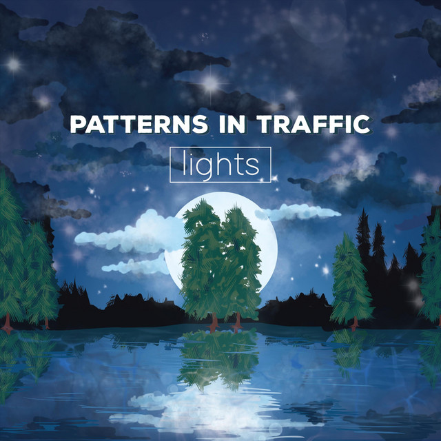 Lights - EP by Patterns in Traffic | Spotify