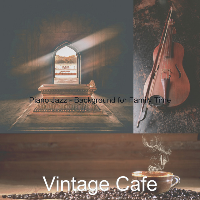 Piano Jazz - Background for Family Time - Album by Vintage Cafe | Spotify