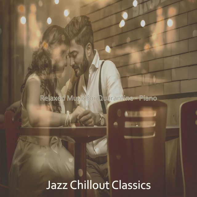 Relaxed Music for Quarantine - Piano - Album by Jazz Chill Out Classics ...
