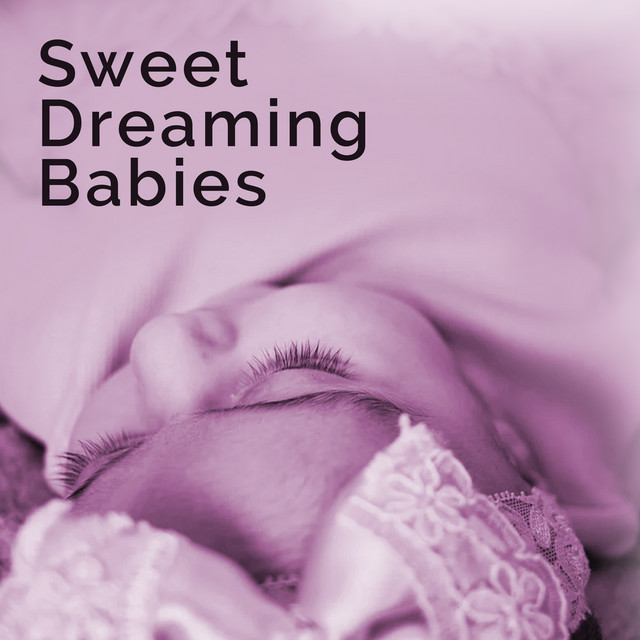 Sweet Dreaming Babies ! ! ! - Album by Baby Sweet Dream | Spotify