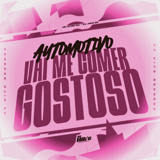 Automotivo Vai me Comer Gostoso