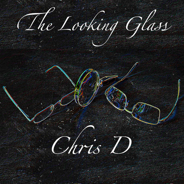 Chris D – The Looking Glass