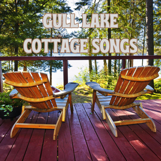 Gull Lake Cottage Songs - Compilation by Various Artists | Spotify