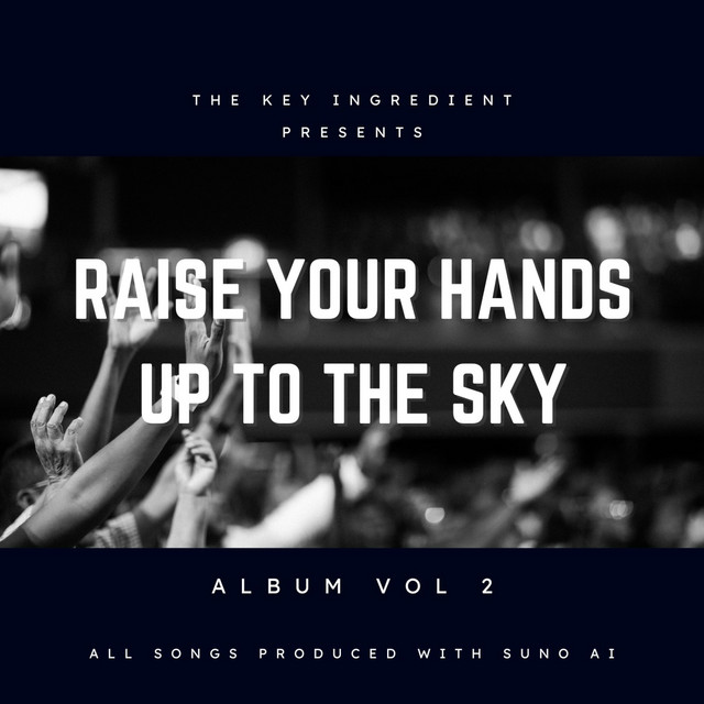 Raise your Hands up to the Sky