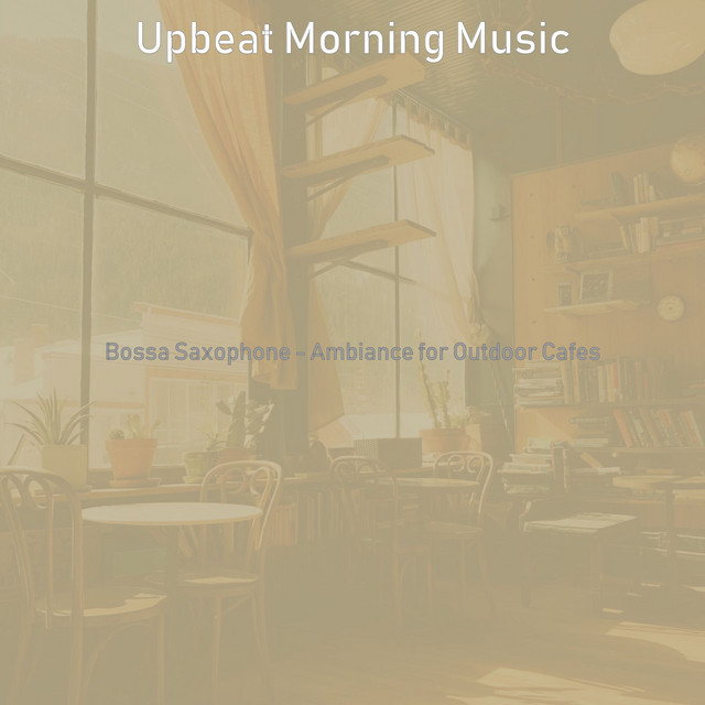 Bossa Saxophone - Ambiance for Outdoor Cafes cover art