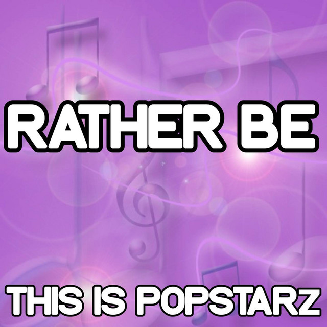 Rather Be - Tribute to Clean Bandit – Single de This Is Popstarz | Spotify