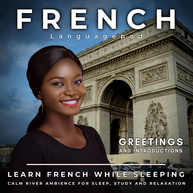 Learn French While Sleeping: Greetings and Introductions (Calm River Ambience for Sleep, Study and Relaxation) cover art