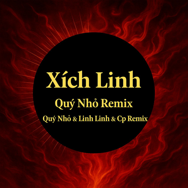 Xích Linh - Quý Nhỏ Remix