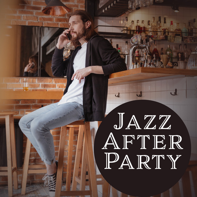 Jazz After Party – Jazz Lounge, Instrumental Music, Jazz 2017, Alternative Club Music cover art