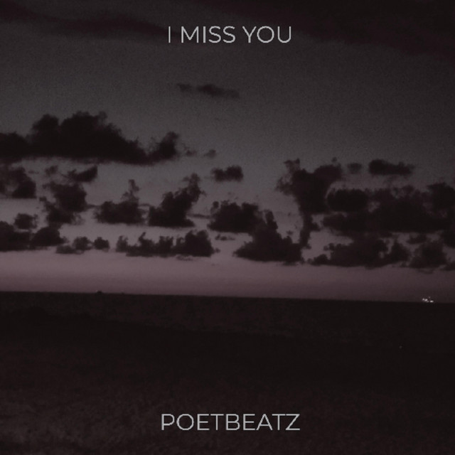 I Miss You - Single by poetbeatz | Spotify