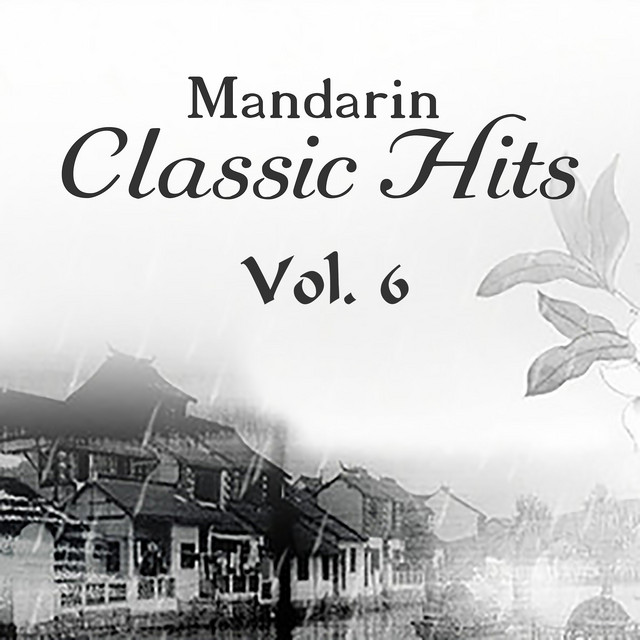Mandarin Classic Hits, Vol. 6 - Compilation by Various Artists | Spotify