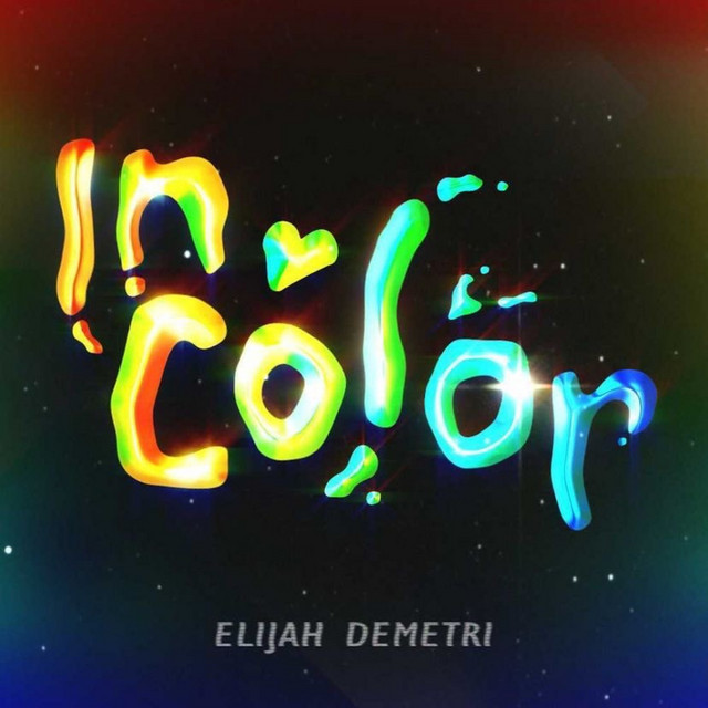 In Color - song and lyrics by Elijah Demetri | Spotify