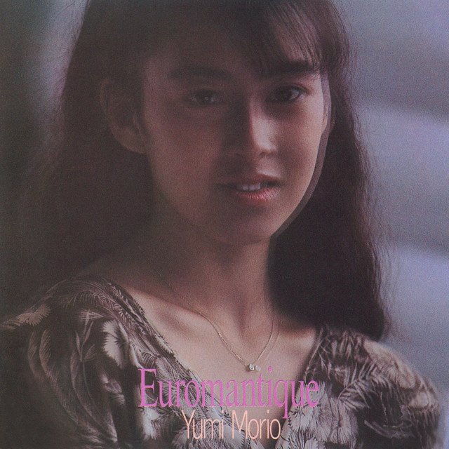 Euromantique/森尾由美 Euromantique - Album by 森尾由美 | Spotify