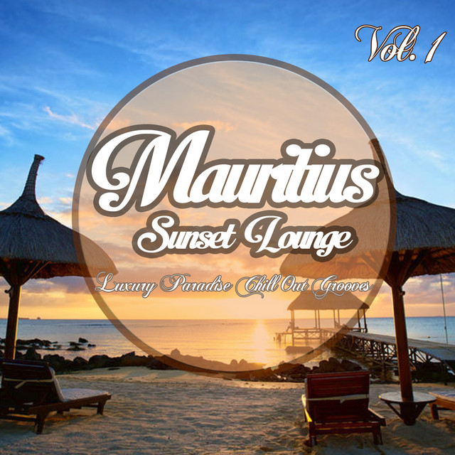 Mauritius Sunset Lounge, Vol.1 (Luxury Paradise Chill Out Grooves) cover