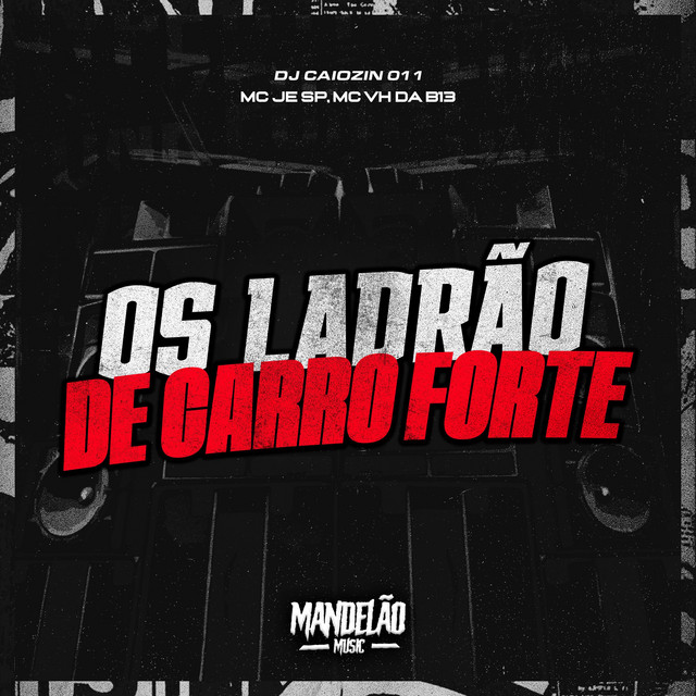 Os Ladrão de Carro Forte - Funk