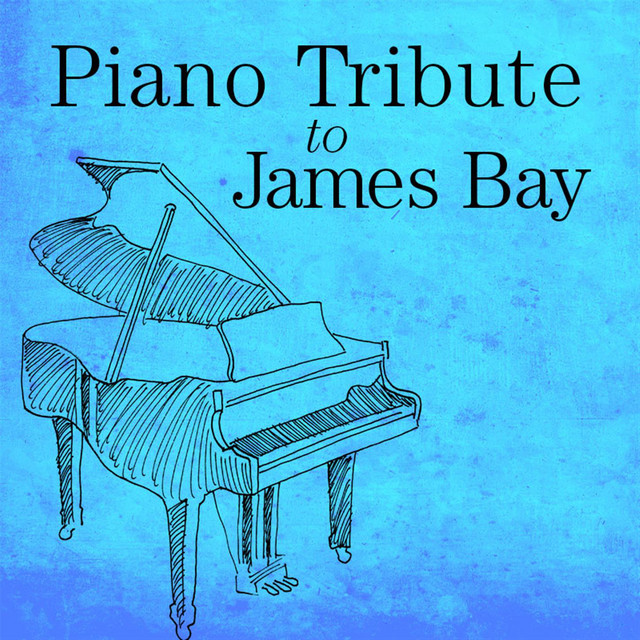 Piano Tribute to James Bay - Album by Piano Tribute Players | Spotify