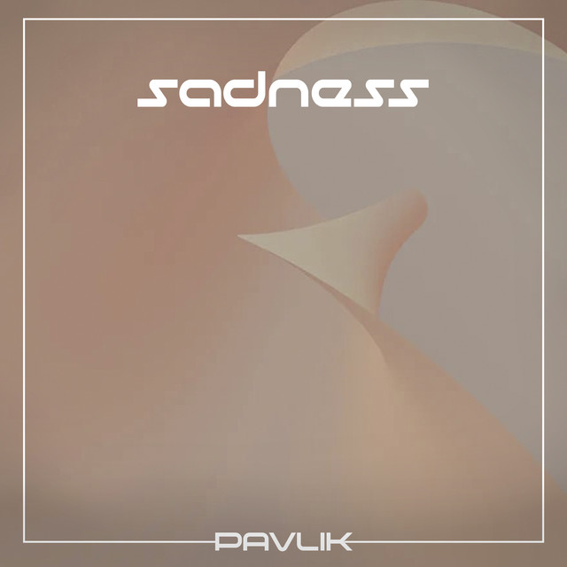 Cover art: Sadness — Pavlik