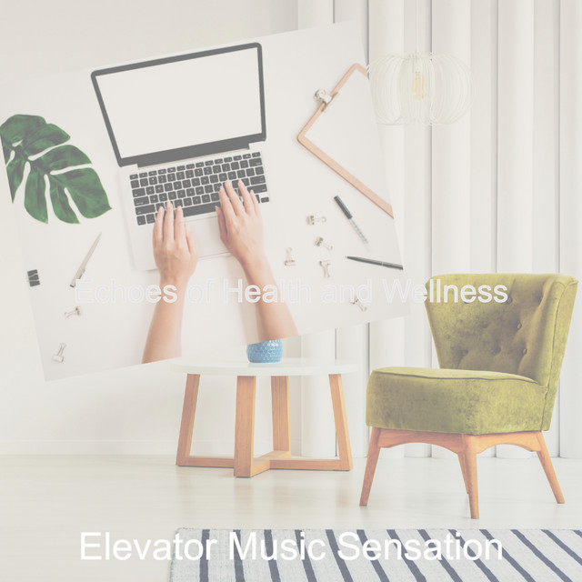 Echoes of Health and Wellness - Album by Elevator Music Sensation | Spotify
