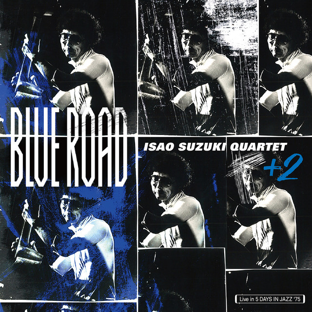 Blue Road (Live at Nihon Toshi Center Hall, Tokyo, 1975) — Isao Suzuki