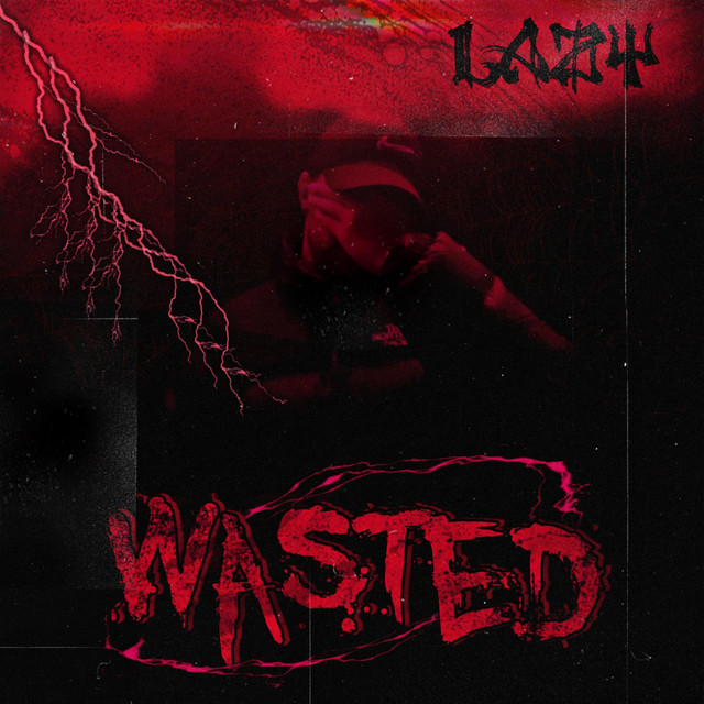 Wasted - Single by Lazy | Spotify