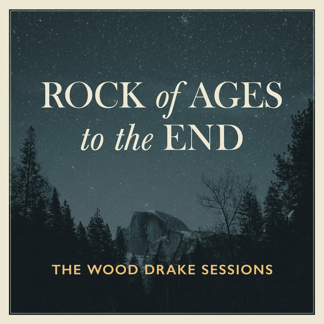 Rock of Ages to the End