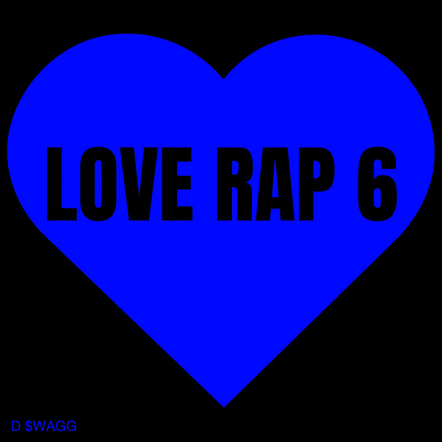 Love Rap 6 - song and lyrics by D $wagg | Spotify
