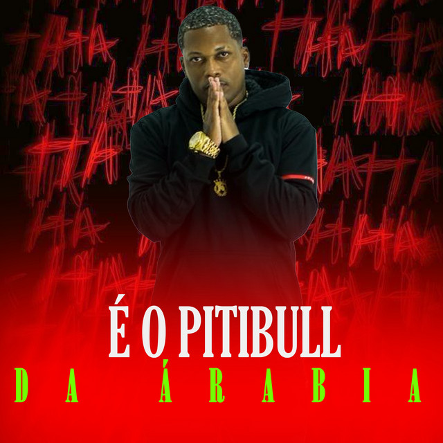 É O PITBULL DA ARÁBIA