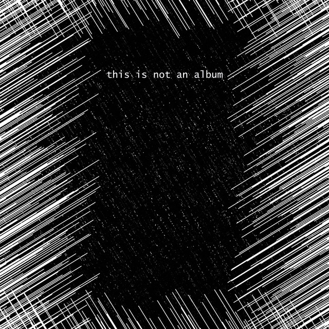 This Is Not An Album cover art