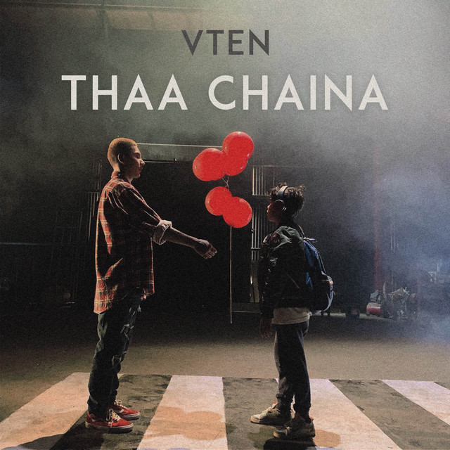 Thaa Chaina - Single by VTEN | Spotify