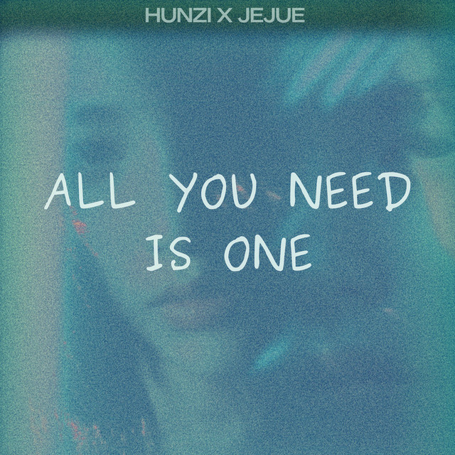 Jejue, HUNZI – ALL YOU NEED IS ONE