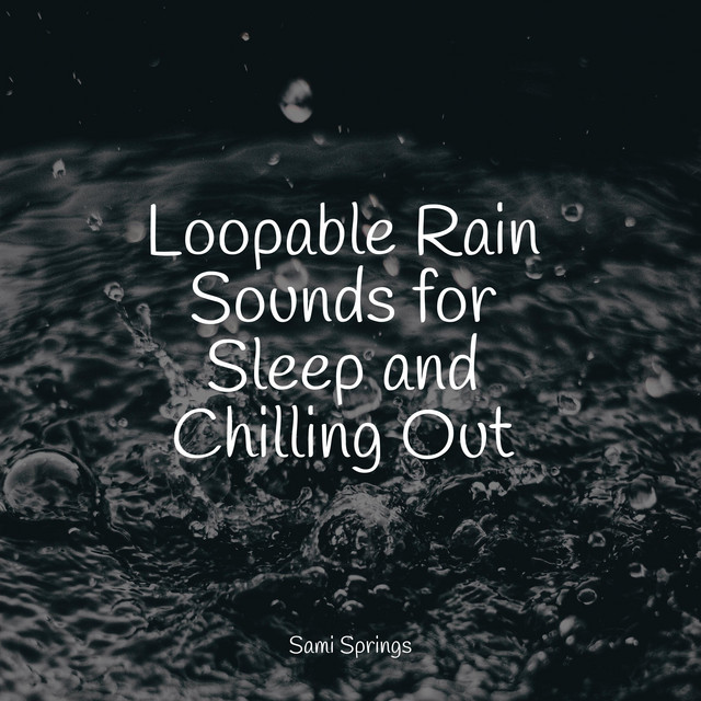 Loopable Rain Sounds for Sleep and Chilling Out - Album by Meditação ...