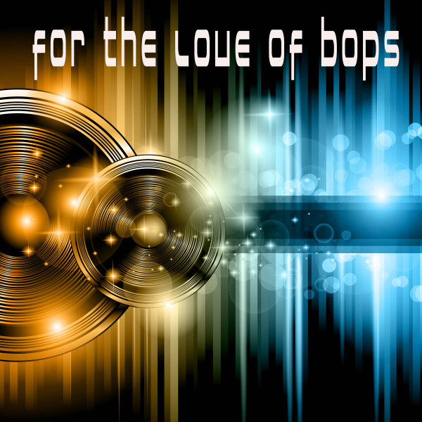For The Love Of Bops cover art