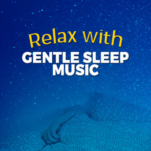Relax with Gentle Sleep Music cover art
