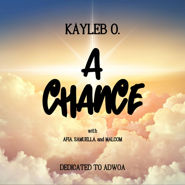 A Chance - Single by Kayleb O. | Spotify