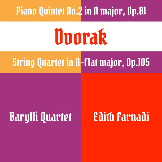 Dvořák: Piano Quintet No. 2 in A major, Op. 81 - String Quartet No. 14 in A-flat major, Op. 105