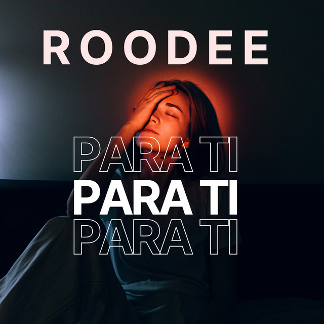Para Ti - song and lyrics by ROODEE | Spotify