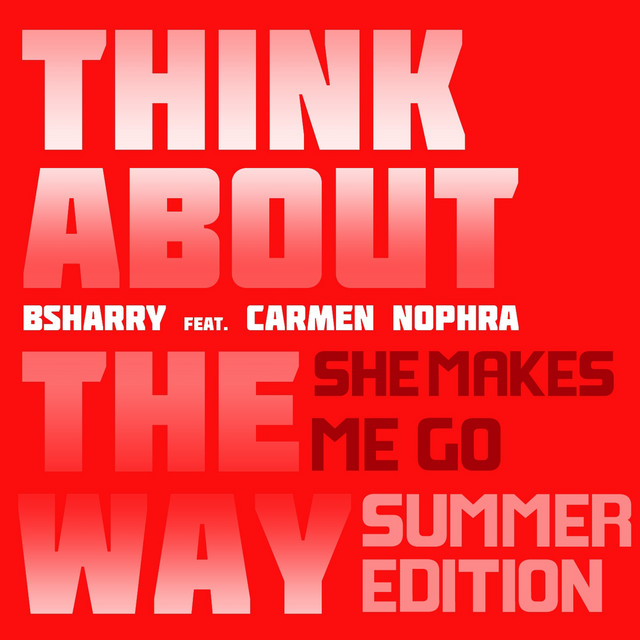 Think About the Way (feat. Carmen Nophra) [She Makes Me Go - Summer Edition] cover art