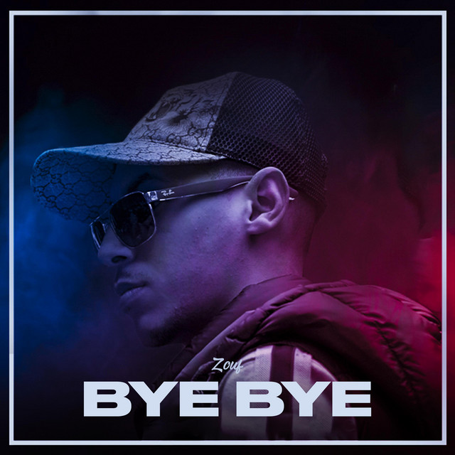 Bye Bye - Single by Zouf | Spotify