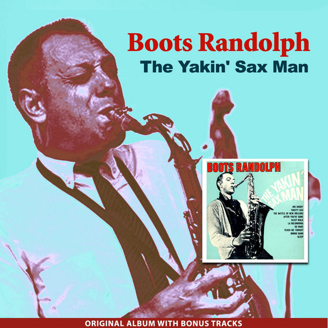 The Yakin' Sax Man - Album by Boots Randolph | Spotify