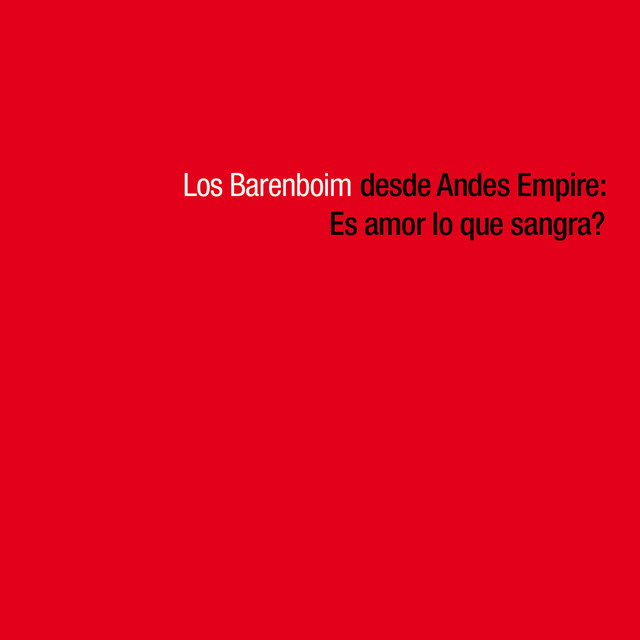 Los Barenboim Desde Andes Empire: Es Amor Lo Que Sangra?