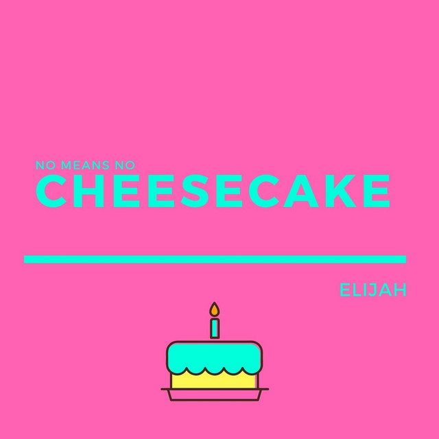 Cheesecake (No Means No)