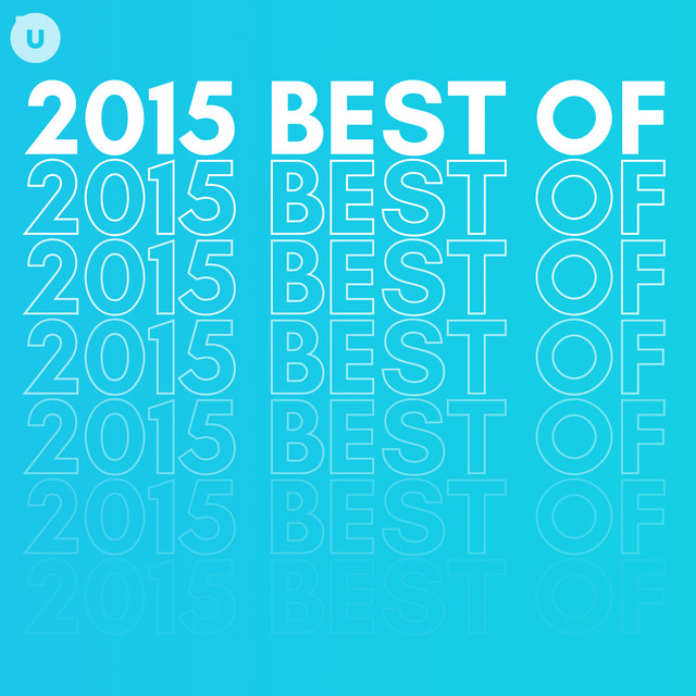2015 Best of by uDiscover - Compilation by Various Artists | Spotify