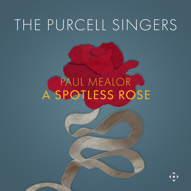 Paul Mealor: A Spotless Rose
