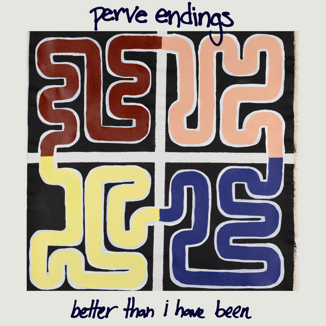 Better Than I Have Been by Perve Endings
