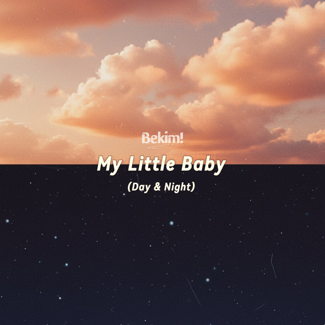 My Little Baby (Day & Night)